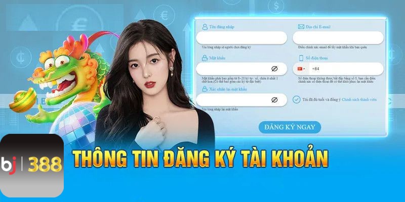 Bước 1: Khởi động giao diện đăng ký BJ388