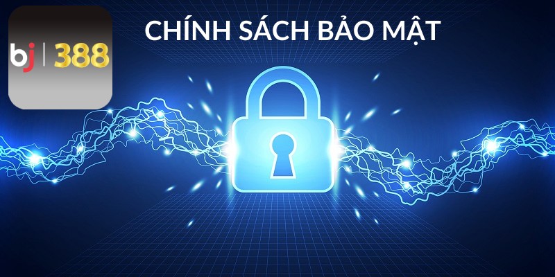 Chính sách bảo mật BJ388 có mục đích gì?