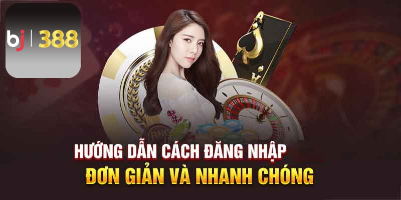 Đăng nhập BJ388 với các bước cực kỳ đơn giản